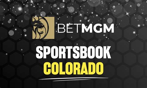 COLORADO SPORTS BETTING: BETMGM ONLINE .